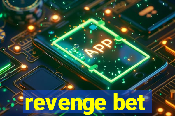 revenge bet